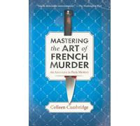 Colleen Cambridge Mastering the Art of French Murder (Tascabile)