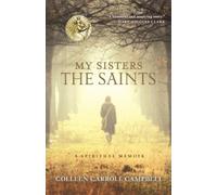 Colleen Carroll Campbell My Sisters the Saints (Tascabile)
