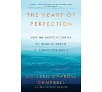 Colleen Carroll Campbell The Heart of Perfection (Tascabile)