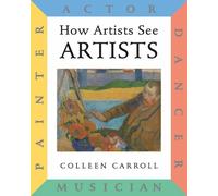 Colleen Carroll How Artists See: Artists (Copertina rigida) How Artists See