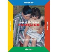 Colleen Carroll How Artists See Families (Copertina rigida) How Artists See