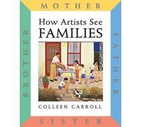 Colleen Carroll How Artists See: Families (Copertina rigida) How Artists See