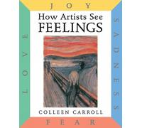 Colleen Carroll How Artists See: Feelings (Copertina rigida) How Artists See