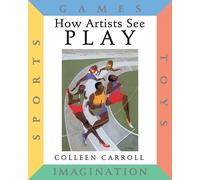 Colleen Carroll How Artists See Play (Copertina rigida) How Artists See