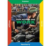 Colleen Carroll How Artists See Work (Copertina rigida) How Artists See
