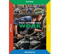 Colleen Carroll How Artists See Work (Copertina rigida) How Artists See
