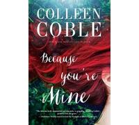 Colleen Coble Because You're Mine (Tascabile)