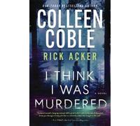 Colleen Coble Rick Acker I Think I Was Murdered (Copertina rigida)