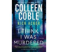 Colleen Coble Rick Acker I Think I Was Murdered (Tascabile)