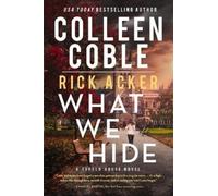 Colleen Coble Rick Acker What We Hide (Copertina rigida) Tupelo Grove Novel