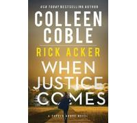Colleen Coble Rick Acker When Justice Comes (Tascabile) (PRESALE 23/04/2026)