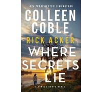 Colleen Coble Rick Acker Where Secrets Lie (Tascabile) Tupelo Grove Novel