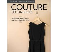 Colleen Dorsey Illustrated Guide to Sewing: Couture Techniques (Tascabile)
