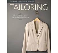 Colleen Dorsey Illustrated Guide to Sewing: Tailoring (Tascabile)