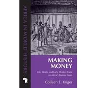 Colleen E. Kriger Making Money (Tascabile) Africa in World History