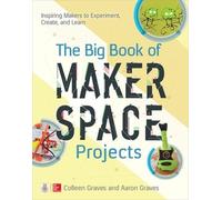 Colleen Graves The Big Book of Makerspace Projects: Inspiring Maker (Tascabile)