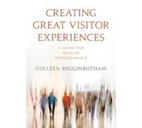 Colleen Higginbotham Creating Great Visitor Experiences (Tascabile)