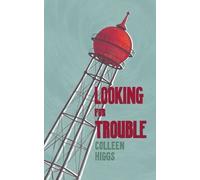 Colleen Higgs Looking for Trouble (Tascabile)