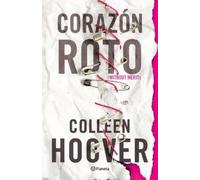 Colleen Hoover Corazón Roto (Novela) / Without Merit (a Novel) (Tascabile)