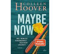Colleen Hoover Maybe Now: Geschichten zum Verlieben - Das perfekte (Tascabile)