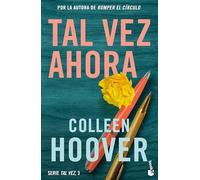 Colleen Hoover Tal Vez Ahora / Maybe Now (Tascabile)