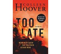Colleen Hoover Too Late - Wenn Nein sagen zur tödlichen Gefa (Copertina rigida)