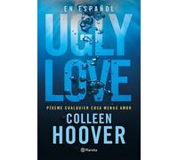 Colleen Hoover Ugly Love: Pdeme Cualquier Cosa Menos Amor (Tascabile)