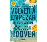 Colleen Hoover Volver a Empezar / It Starts with Us (Tascabile)