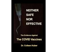 Colleen Huber Neither Safe Nor Effective (Tascabile)