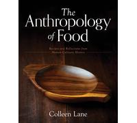 Colleen Lane The Anthropology of Food (Tascabile)