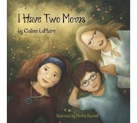 Colleen Lemaire I Have Two Moms (Tascabile) I Have