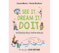 Colleen Nelson Kathie MacIsaac See It, Dream It, Do It (Copertina rigida)