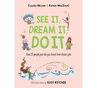 Colleen Nelson Kathie MacIsaac See It, Dream It, Do It (Tascabile)