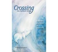 Colleen Nicholson Crossing the Rainbow Bridge (Tascabile)