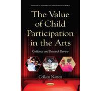 Colleen Norton Value of Child Participation in the Arts (Tascabile)