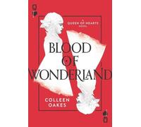 Colleen Oakes Blood of Wonderland (Tascabile) Queen of Hearts