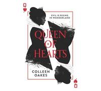 Queen of Hearts: A Dark YA Political Thriller - The Origin Story of Wonderland's Infamous Villain: 1