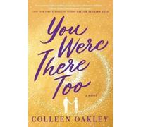 Colleen Oakley You Were There Too (Tascabile)