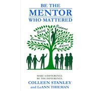 Colleen Stanley Leann Thieman Be The Mentor Who Mattered (Tascabile)
