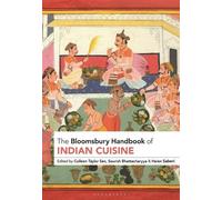 Colleen Taylor Sen The Bloomsbury Handbook of Indian Cuisine (Tascabile)