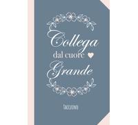 Collega dal cuore grande: Quaderno appunti (A5) | Regalo d'addio per una Collega di Lavoro | Regali per il compleanno pensione o Natale