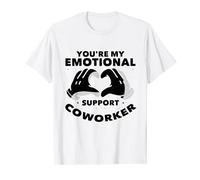 Collega solidale Sei il mio collega di supporto emotivo Maglietta