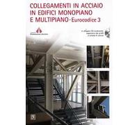 Collegamenti in acciaio in edifici monopiano e multipiano. Eurocodice 3. Con CD-ROM