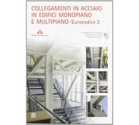 Collegamenti in acciaio in edifici monopiano e multipiano. Eurocodice 3. Con CD-ROM