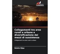 Collegamenti tra aree rurali e urbane e diversificazione dei mezzi di sussistenza: Collegamenti tra aree rurali e urbane