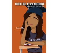 College Ain't No Joke: The Diary of a First-Gen Girl