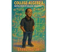 College Algebra Notes from a College Dropout: 1