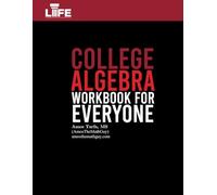College Algebra Workbook For Everyone