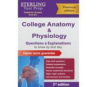 College Anatomy and Physiology: Questions & Explanations