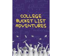 College Bucket List Adventures: An Aesthetic University Student Memory Book with 100 Inspiring Prompts plus Photo Space to Track Graduation Milestones and Personal Growth